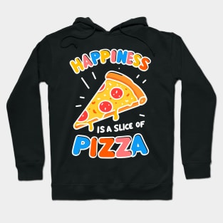 Happiness is a Slice of Pizza Hoodie